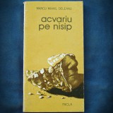 ACVARIU PE NISIP - MARCU MIHAIL DELEANU