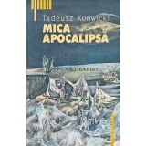Mica apocalipsa - 2002 - Tadeusz Konwicki (@E26)