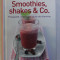 SMOOTHIES , SHAKES and CO. , PROASPETE, CREMOASE , PLIN DE VITAMINE