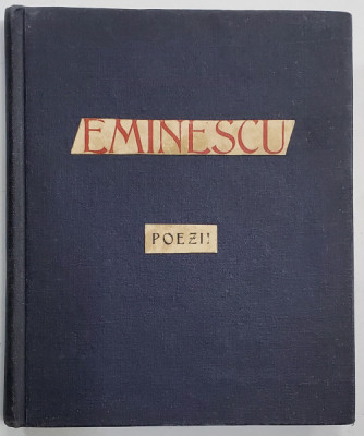 POEZII de EMINESCU , EDITIE OMAGIALA A MUNICIPIULUI BUCURESTI CU OCAZIA A 5 DECENII DE LA MOARTEA POETULUI 1889-1939 , IUNIE 15 foto