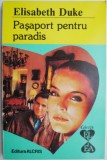 Pasaport pentru paradis &ndash; Elisabeth Duke