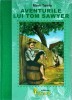 Aventurile lui Tom Sawyer - Mark Twain, Editura Eduard, Literatura clasica, Coperti cartonate