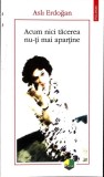 ACUM NICI TACEREA NU-TI MAI APARTINE-ASLI ERDOGAN-359816