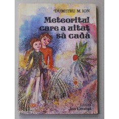 METEORITUL CARE A UITAT SA CADA de DUMITRU M. ION , desene de DUMITRU VERDES , 1977
