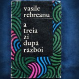 A Treia Zi Dupa Razboi - Vasile Rebreanu - Roman Beletristica