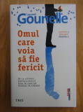 Laurent Gounelle - Omul care voia sa fie fericit