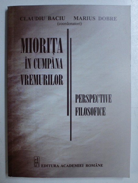 Claudiu Baciu, Marius Dobre - Miorița &icirc;n cumpăna vremurilor. Perspective...