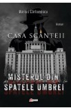 Casa scanteii. Misterul din spatele umbrei - Marius Carbunescu