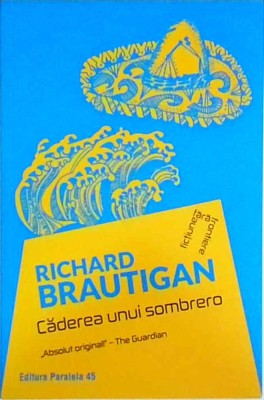 Richard Brautigan - Caderea unui sombrero foto