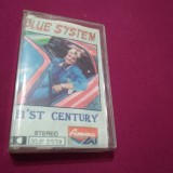 CASETA AUDIO BLUE SISTEM -21&#039;ST CENTURY RARA!!ORIGINALA