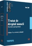 Tratat de dreptul muncii. Doctrina si jurisprudenta - Dan Top, Universul Juridic