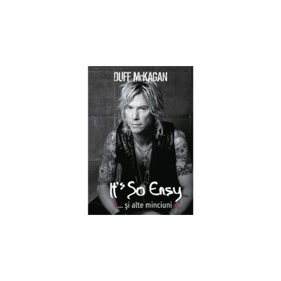 It S So Easy Si Alte Minciuni, Duff Mckagan - Editura Casa foto