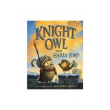 Knight Owl and Early Bird