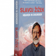 Heaven in disorder / Slavoj Zizek