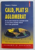CALD , PLAT SI AGLOMERAT de THOMAS L . FRIEDMAN , 2010