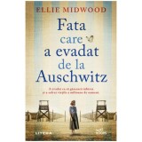 FATA CARE A EVADAT DE LA AUSCHWITZ. Ellie Midwood