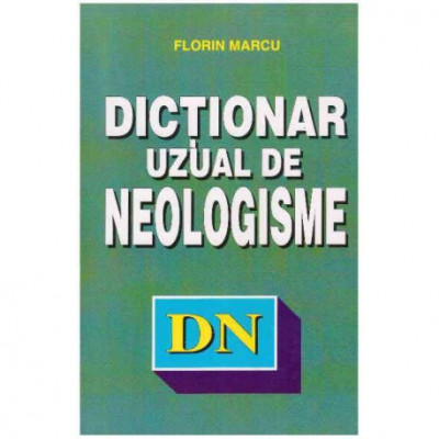 Florin Marcu - Dictionar uzual de neologisme - 125401 foto