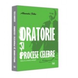 Oratorie si procese celebre, editia a II-a, revizuita si adaugita - Alexandru Ticlea