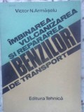 IMBINAREA, VULCANIZAREA SI REPARAREA BENZILOR DE TRANSPORT-VICTOR N. ARMASELU-349100