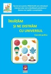 Invatam si ne distram cu Universul. Exercitii grafice (fise de lucru pentru prescolari)