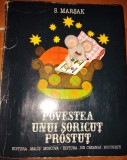 POVESTEA UNUI SORICUT PROSTUT de S. MARSAK , 1981 , ILUSTRATOR - CONSTRUCTOR de L. MAIOROVA