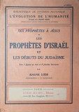 DES PROPHETES A JESUS * LES PROPHETES D \&#039; ISRAEL ET LES DEBUTS DU JUDAISME