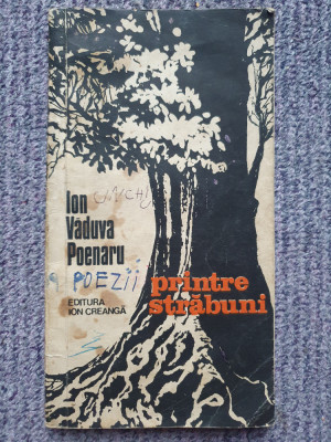 Ion Vaduva Poenaru &amp;ndash; Printre strabuni, prima editie cu ilustratii Puiu Manu 1983 foto