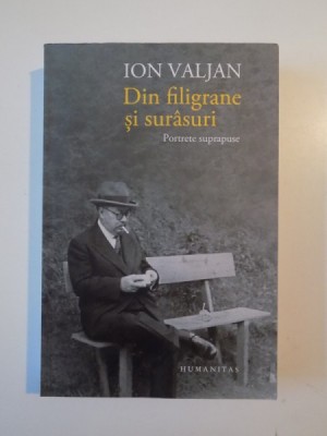 DIN FILIGRANE SI SURASURI , PORTRETE SUPRAPUSE de ION VALJAN , 2014 foto