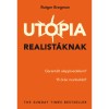 Ut&oacute;pia realist&aacute;knak - Rutger Bregman