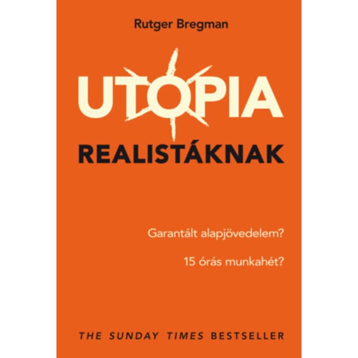 Ut&oacute;pia realist&aacute;knak - Rutger Bregman