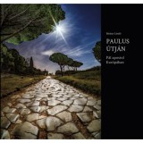 Paulus &uacute;tj&aacute;n - P&aacute;l apostol Eur&oacute;p&aacute;ban - B&aacute;r&aacute;ny L&aacute;szl&oacute;