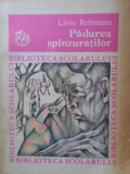 Padurea Spanzuratilor - Liviu Rebreanu, Editura Ion Creanga 1976, Biblioteca Scolarului, Roman
