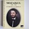 Oltenia - Nicolae Marinescu, Aurelia Florescu, Mozaikul 1838-1839. Un proiect european, Craiova, Ed. Aius, 2005, 574 pagini!