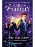 Cumpara ieftin Familia Wycherley. Prima parte a seriei Familia Wycherley/Annaliese Avery