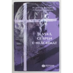 SI ASA - I , CE SPUN E - NLACRIMAT , POEZI RELIGIOASA de PREOT . ICONOM STAVROFOR CONSTANTIN CATANA , 2022