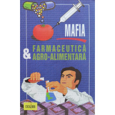 Mafia Farmaceutica Si Agro-alimentara - Louis De Brower M. D. ,560870