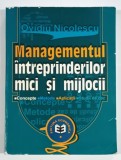 MANAGEMENTUL INTREPRINDERILOR MICI SI MIJLOCII de OVIDIU NICOLESCU , 2001 , PREZINTA URME DE UZURA