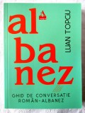 &quot;GHID DE CONVERSATIE ROMAN-ALBANEZ&quot;, Luan Topciu, 2018. Carte noua, Alta editura