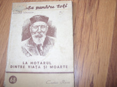 LA HOTARUL DINTRE VIATA SI MOARTE - AL. POPOVSCHI ( rara, Editura Cartea rusa )* foto