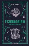 Frankenstein sau Prometeul modern - Mary Shelley