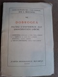 Dobrogea. Patru conferinte ale Universitatii Libere