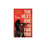 The Next One Is for You: A True Story of Guns, Country, and the Ira's Secret American Army