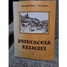 Psihologia religiei - Alexandru Buzalic, Anca Buzalic