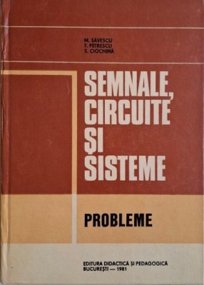 Semnale, circuite si sisteme (Probleme) &amp;ndash; M. Savescu foto