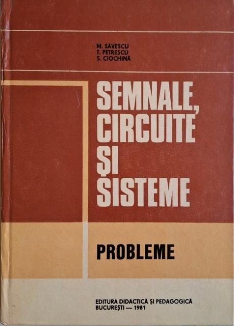 Semnale, circuite si sisteme (Probleme) &ndash; M. Savescu