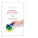 Dezvoltarea memoriei de lucru. Exercitii pentru prescolari si scolari - Mapa cu fise de lucru - Laura Visu-Petra, Lavinia Cheie