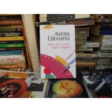VIATA NU-I CROITA DUPA CALAPOD , AURORA LIICEANU