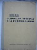 SINGER / PUZDREA -TEHNOLOGIA ULEIURILOR VEGETALE SI A FURFUROLULUI - 1963