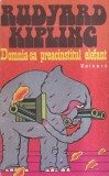 Rudyard Kipling - Domnia-sa preacinstitul elefant Nuvele, Editura Univers, 1978, Brosata, Romana