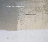 It's Always Now | Ralph Alessi Quartet